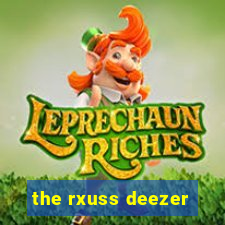 the rxuss deezer